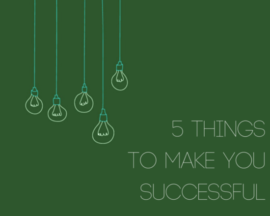 Content 5 things to make you successful