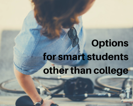 Content college is not for everyone options for smart students